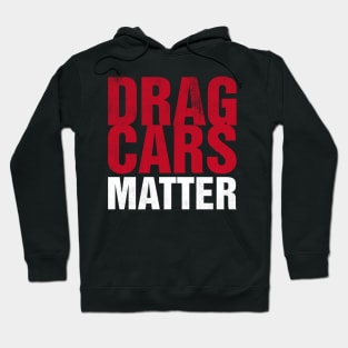 Drag Cars Matter Hoodie